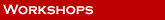Workshops